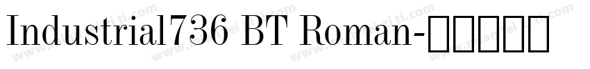 Industrial736 BT Roman字体转换